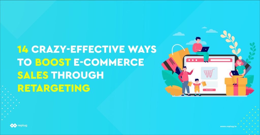 How Can I Use Retargeting To Boost E-commerce Sales? 11 img 64bc1063d96c5