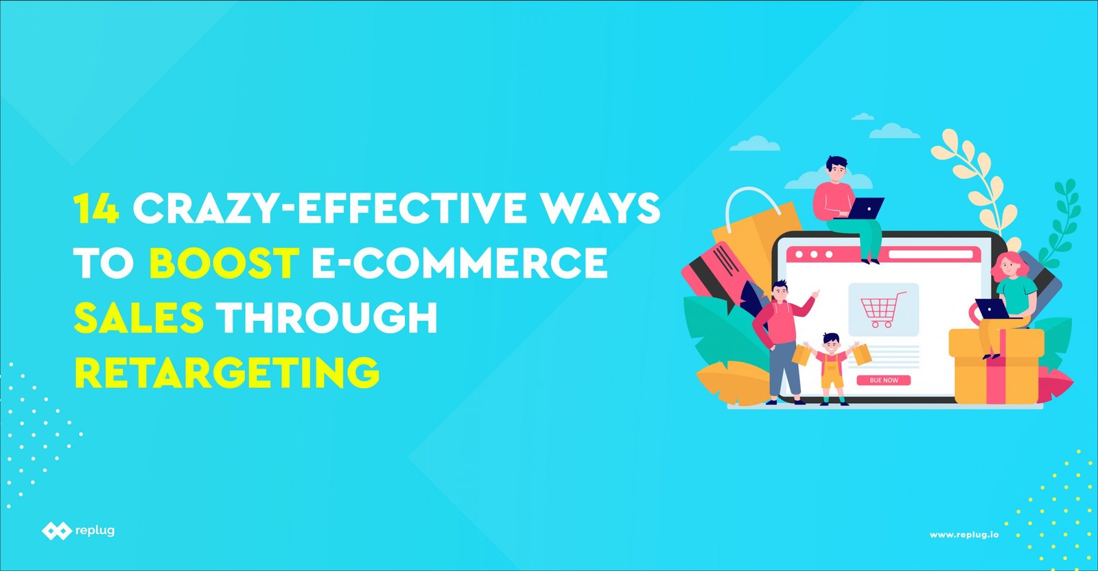 How Can I Use Retargeting To Boost E-commerce Sales? 1 How can I use retargeting to boost e-commerce sales?