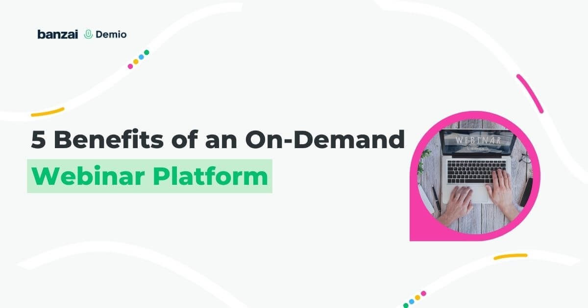 What are the advantages of on-demand webinars?