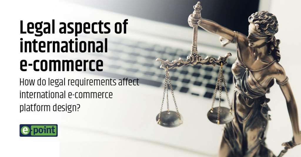 What Are The Legal Considerations In E-commerce Marketing? 13 Legal Aspects of International E-Commerce